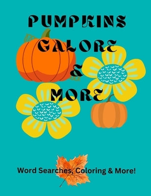 Pumpkins Galore & More by Marie, Dawn