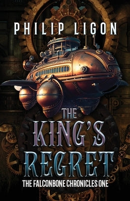 The King's Regret by Ligon, Philip