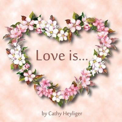 Love Is ... by Heyliger, Cathy