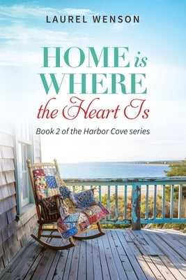 Home is Where the Heart Is by Wenson, Laurel