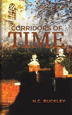 Corridors of Time by Buckley, H. C.