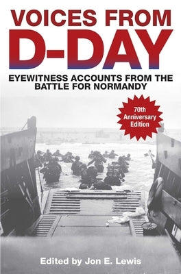 Voices from D-Day by Lewis, Jon E.