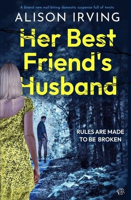 Her Best Friend's Husband by Irving, Alison