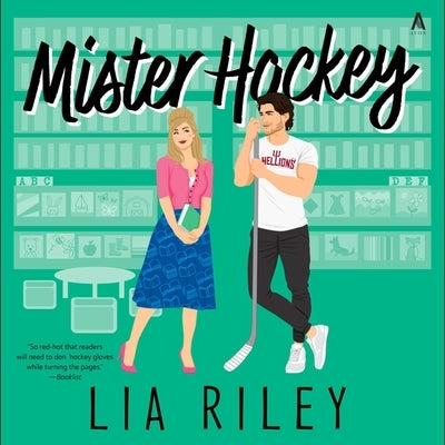 Mister Hockey: A Hellions Hockey Romance by Riley, Lia