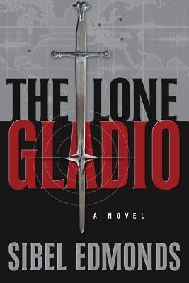 The Lone Gladio by Edmonds, Sibel D.