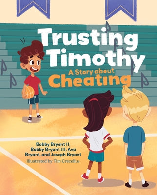 Trusting Timothy: A Story about Cheating by Bryant II, Bobby