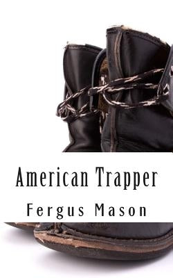 American Trapper: The Life and Death of American Frontiersman Hugh Glass by Lifecaps