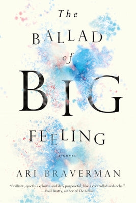 The Ballad of Big Feeling by Braverman, Ari