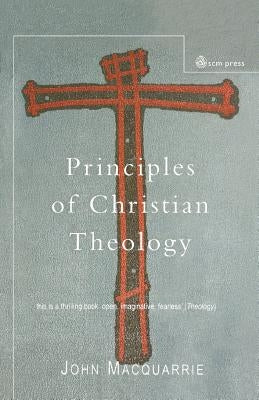 Principles of Christian Theology - Revised Edition by MacQuarrie, John