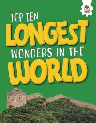 Top Ten Longest Wonders in the World by Allan, John