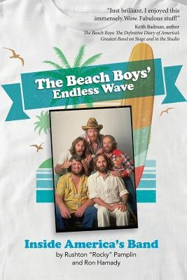 The Beach Boys' Endless Wave: Inside America's Band by Hamady, Ron