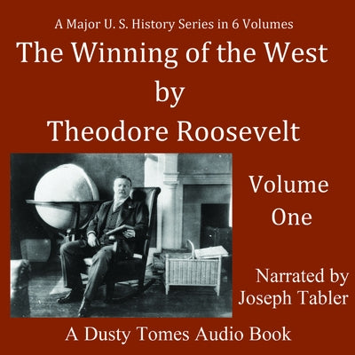 The Winning of the West, Vol. 1: From the Alleghanies to the Mississippi, 1769-1776 by Roosevelt, Theodore