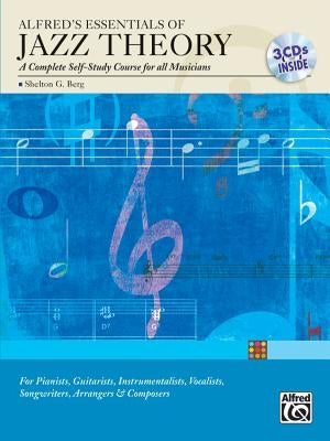 Alfred's Essentials of Jazz Theory, Self Study: A Complete Self-Study Course for All Musicians, Book & 3 CDs [With 3 CDs] by Berg, Shelly