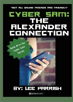 Cyber Sam: The Alexander Connection by Parrish, Lee