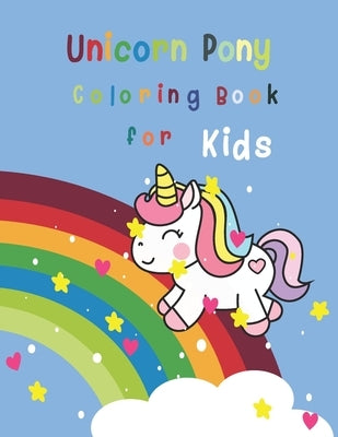 Unicorn Pony Coloring Book For Kids: Coloring Book for Kids Ages 4-8 by Coloring Pages, Covnas