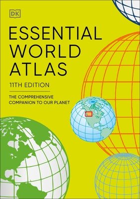 Essential World Atlas: The Comprehensive Companion to Our Planet by DK