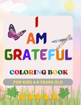 Grateful Coloring Book For Kids 4-8 Years Old by Warren, Madanna M.