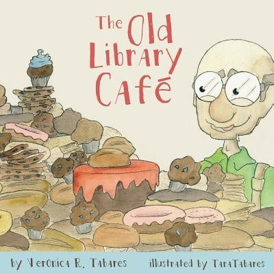 The Old Library Café by Tabares, Veronica R.