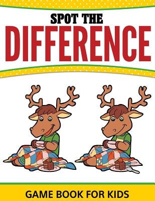 Spot The Difference Game Book For Kids by Speedy Publishing LLC