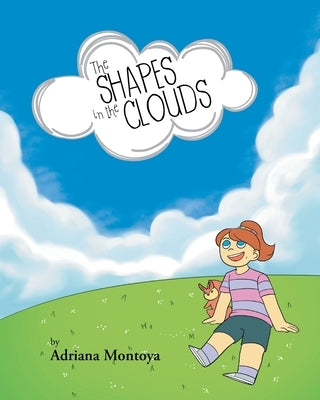 The Shapes in the Clouds by Montoya, Adriana