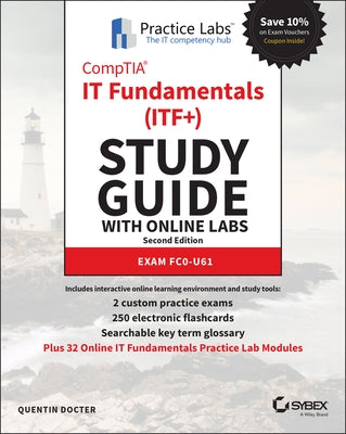 Comptia It Fundamentals (Itf+) Study Guide with Online Labs: Exam Fc0-U61 by Docter, Quentin