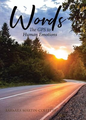 Words: The GPS to Human Emotions by Martin-Collette, Barbara