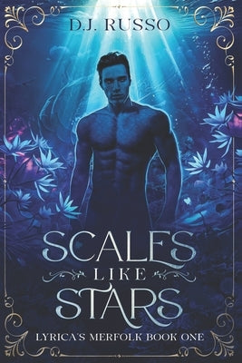 Scales Like Stars: Lyrica's Merfolk Book One by Russo, D. J.