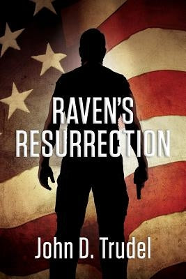 Raven's Resurrection: A Cybertech Thriller by Trudel, John D.