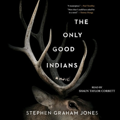 The Only Good Indians by Jones, Stephen Graham