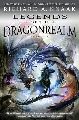 Legends of the Dragonrealm, Vol. II by Knaak, Richard A.