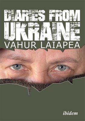 Diaries from Ukraine by Laiapea, Vahur