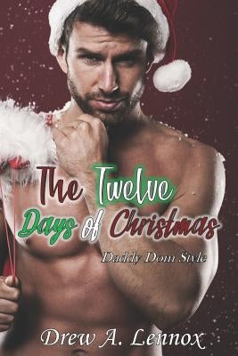 The Twelve Days Of Christmas: Daddy Dom Style by Lennox, Drew a.