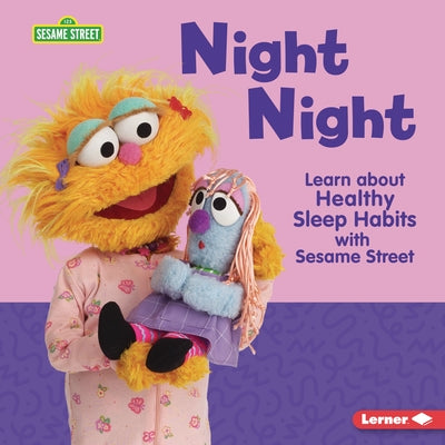 Night Night: Learn about Healthy Sleep Habits with Sesame Street (R) by Reed, Charlotte