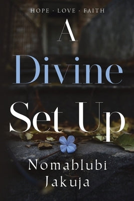 A Divine Set Up by Jakuja, Nomahlubi