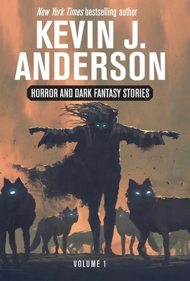 Horror and Dark Fantasy Stories Volume 1 by Anderson, Kevin J.