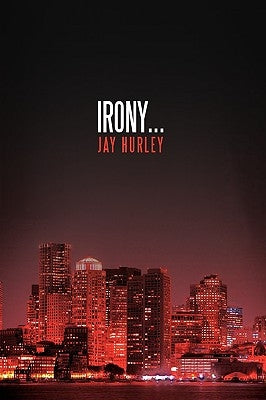 Irony... by Hurley, Jay