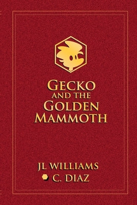 Gecko and the Golden Mammoth by Williams, Jl