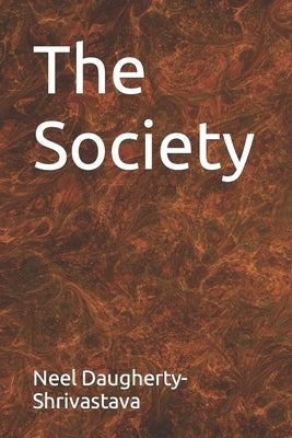 The Society by Daugherty-Shrivastava, Neel