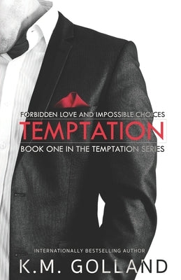 Temptation: (Book 1 in The Temptation Series) by Golland, K. M.