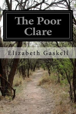 The Poor Clare by Gaskell, Elizabeth Cleghorn