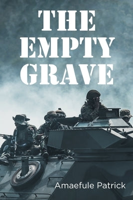 The Empty Grave by Patrick, Amaefule