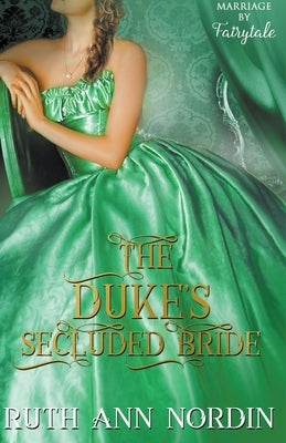 The Duke's Secluded Bride by Nordin, Ruth Ann