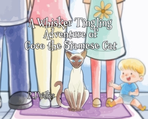 A Whisker Tingling Adventure of Coco the Siamese Cat by Walker, P. J.