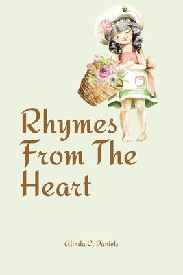 Rhymes From The Heart by Daniels, Alinda C.