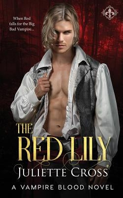 The Red Lily by Cross, Juliette