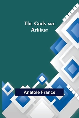 The Gods are Athirst by France, Anatole