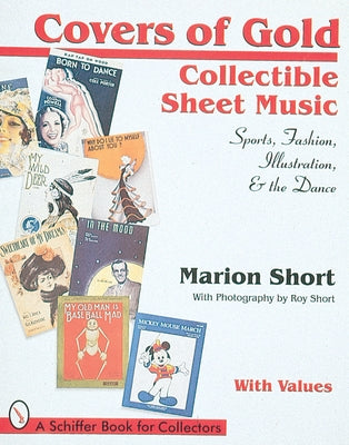 Covers of Gold: Collectible Sheet Music--Sports, Fashion, Illustration, & Dance by Short, Marion