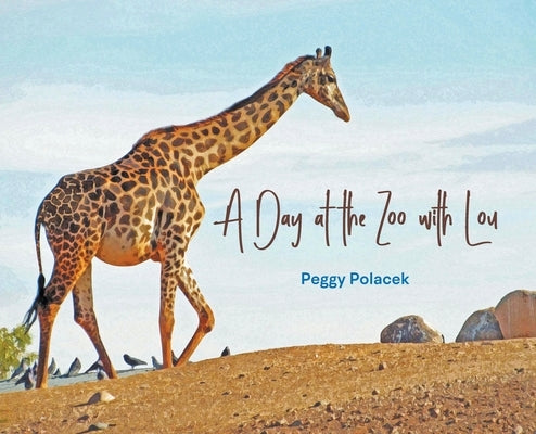 A Day at the Zoo with Lou by Polacek, Peggy