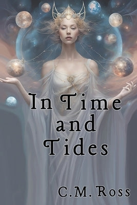 In Time and Tides by Ross, C. M.