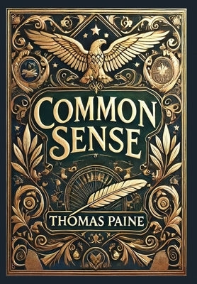 Common Sense (Collector's Edition) (Laminated Hardback with Jacket) by Paine, Thomas